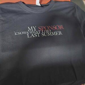 My Sponsor Knows What I Did Last Summer