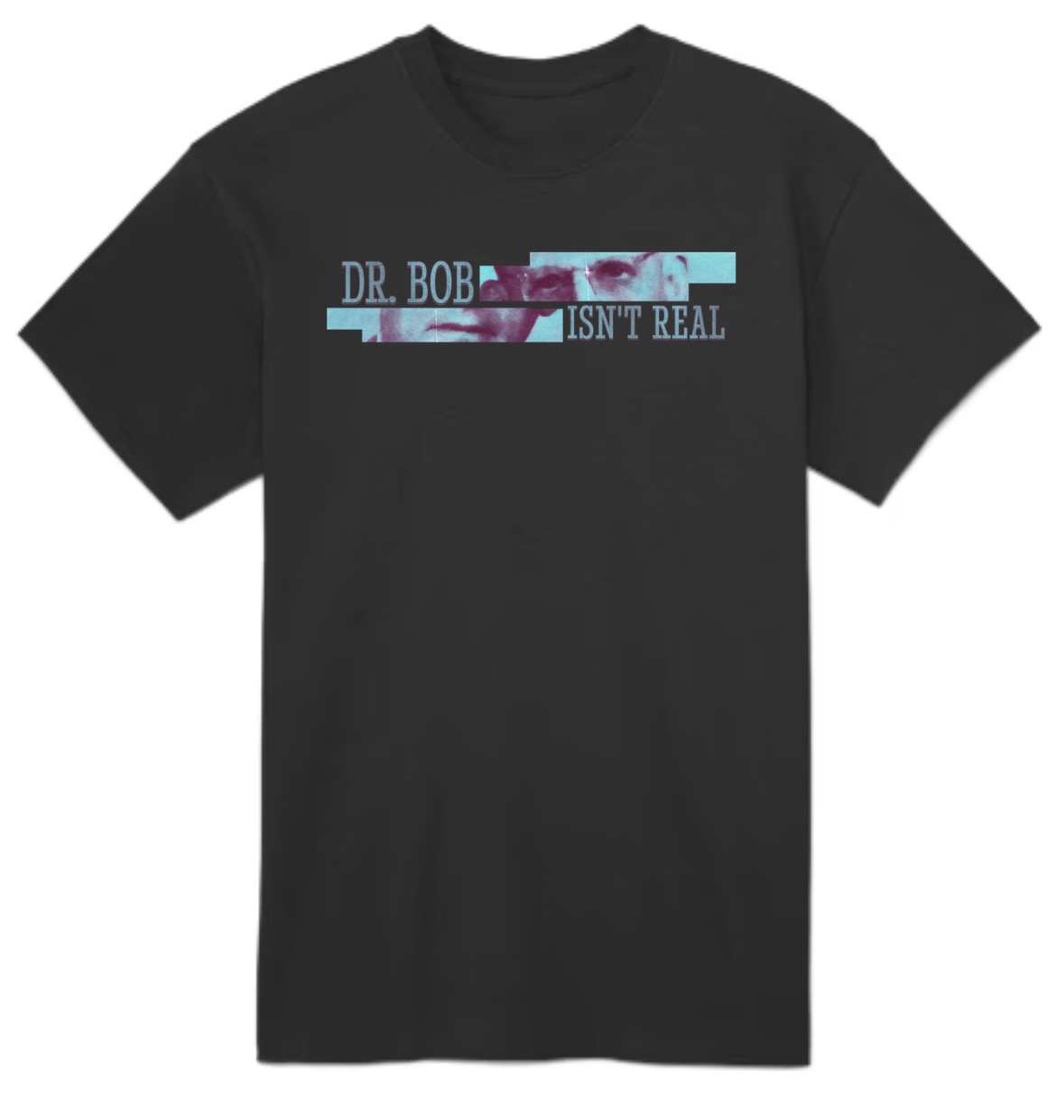 Dr. Bob Isn’t Real