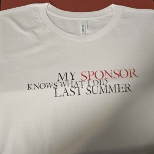 My Sponsor Knows What I Did Last Summer